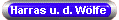 Harras u. d. W�lfe